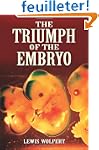 The Triumph of the Embryo