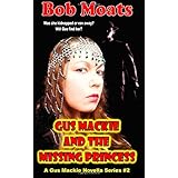 gus mackie and the missing princess gus mackie novella series volume 2