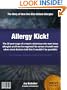 Allergy Kick : The 20 year saga of a mans struggle with allergies, allergy medication and a stuffy nose, and how he won! (Allergy Kick : The 20 saga of ... and a stuffy nose, and how he won!)