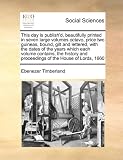 This Day Is Publish'd, Beautifully Printed in Seven Large Volumes Octavo, Price Two Guineas, Bound, Gilt and Lettered, with the Dates of the Years Whi Timberland