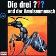 Die drei Fragezeichen - Folge 32: und der Ameisenmensch