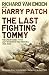 The Last Fighting Tommy: The Life of Harry Patch, The Only Surviving Veteran of the Trenches