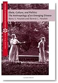 Ebola, Culture and Politics: The Anthropology of an Emerging Disease (Case Studies on Contemporary Social Issues)