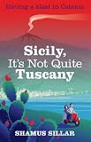 Sicily, It s Not Quite Tuscany