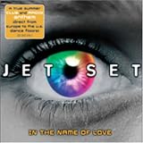 Jet Set - In the Name of Love