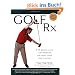Golf Rx: A 15-Minute-a-Day Core Program for More Yards and Less Pain
