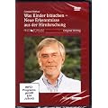 Gerald H�ther: Was Kinder brauchen - Neue Erkenntnisse aus der Hirnforschung