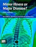 Minor Illness or Major Disease?