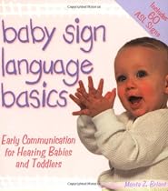 Baby Sign Language Basics: Early Communication for Hearing Babies and Toddlers, Original Diaper Bag Edition (Hay House Lifestyles)