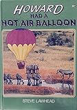 Howard had a hot air balloon