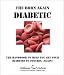 The Born-Again Diabetic: The handbook to help you get your diabetes in control (again...