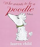 Who wants to be a poodle, I don't