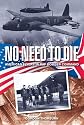 No Need to Die: American flyers in RAF Bomber Command