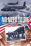 No need to die : American flyers in RAF Bomber Command
