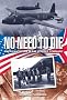No Need to Die: American Flyers in RAF Bomber Command