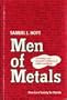 Men of metals: An exciting career among the pathfinders of modern metallurgy