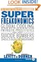 SuperFreakonomics: Global Cooling, Patriotic Prostitutes, and Why Suicide Bombers Should Buy Life Insurance