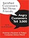 Satisfied Customers Tell Three Friends, Angry Customers Tell 3,000: Running a Business in Today's Consumer-Driven World