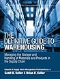The Definitive Guide to Warehousing: Managing the Storage and Handling of Materials and Products in the Supply Chain (Council of Supply Chain Management Professionals)