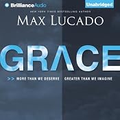 Grace: More than We Deserve, Greater than We Imagine | [Max Lucado]