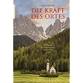 Die Kraft des Ortes: Die Energien der Erde ersp�ren, erkennen und nutzen