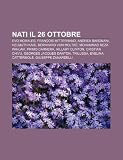 Nati il 26 ottobre: Evo Morales, François Mitterrand, Andrea Bargnani, Helmuth Karl Bernhard von Moltke, Mohammad Reza Pahlavi, Primo Carnera (Italian Edition)