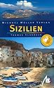 Sizilien: Inkl. Liparische und Egadische Inseln, Ustica, Pantelleria, Linosa und Lampedusa. Das Reisehandbuch zur gr&ouml;&szlig;ten Insel des Mittelmeers - umfassende Informationen, klar gegliedert
