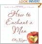 How To Enchant A Man: Spells to Bewitch, Bedazzle & Beguile