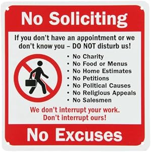 SmartSign Plastic Sign, Legend "No Soliciting Don't Interrupt No Excuses" with Graphic, 10" square, Black\/Red on White: Yard Signs: Amazon.com: Patio, Lawn & Garden