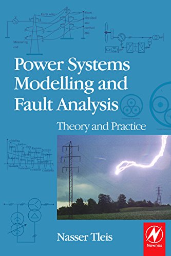 Power Systems Modelling and Fault Analysis: Theory and Practice (Newnes Power Engineering Series)