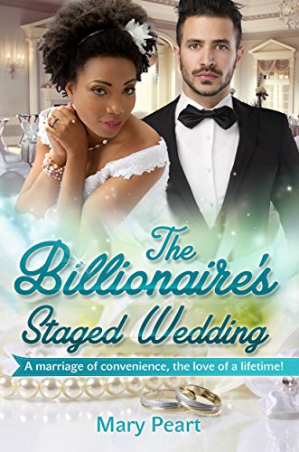 The Billionaire's Staged Wedding: A BWWM Marriage Of Convenience Romance