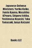 Japanese Defense Ministers: Yuriko Koike, Fumio Kyuma, Masahiko K?mura, Shigeru Ishiba, Yoshimasa Hayashi, Taku Yamasaki, Junya Koizumi-
