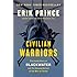 Civilian Warriors: The Inside Story of Blackwater and the Unsung Heroes of the War on Terror