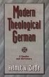 Modern Theological German: A Reader and Dictionary
