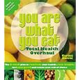 You Are What You Eat - Total Health Overhaul (You Are What You Eat)