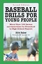 Baseball Drills for Young People: Over 150 Games and Activities