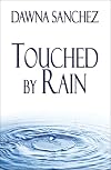 Touched by Rain
