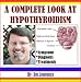 A Complete Look at Hypothyroidism A Complete Look at Hypothyroidism