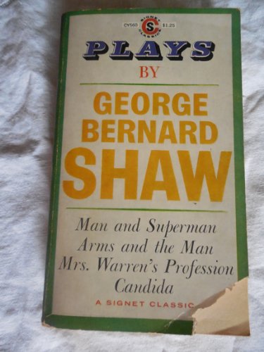 Plays By George Bernard Shaw : Man and Superman, Arms and the Man, Mrs. Warrens Profession, Candida