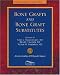 Bone Grafts And Bone Graft Substitutes (Monograph Series (American Academy of Orthopa...