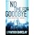 No Time For Goodbye