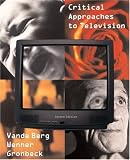  : Critical Approaches to Television (2nd Edition)
