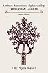 African-American Spirituality, Thought & Culture