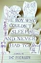 The Boy Who Couldn't Sleep and Never Had To (Vintage Contemporaries) [Paperback]
