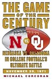 The Game of the Century: Nebraska vs. Oklahoma in College Football's Ultimate Battle