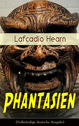 Phantasien (Vollständige deutsche Ausgabe): Der Geisterkuß + Der Karfunkel des Teufels + Die Pest + Tote Liebe + Ein phantastischer Kuss + Der Vogel und ... Unsterbliche + Der Fremde (German Edition)