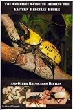 The Complete Guide to Rearing the Eastern Hercules Beetle