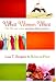What Women Want: The Life You Crave and How God Satisfies