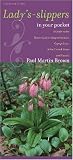 Lady's-slippers in Your Pocket: A Guide to the Native Lady's-slipper Orchids, Cypripedium, of the United States and Canada (Bur Oak Guide)