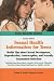 Sexual Health Information for Teens: Health Tips About Sexual Development, Reproduction, Contraception, and Sexually Transmitted Infections; Sexuality, ... Chlamydia, Gonorrhea (Teen Health Series)